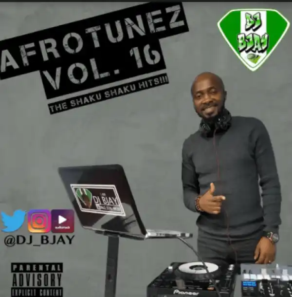 Dj Bjay - Afrotunez Mix Vol. 16 (The Shaku Shaku Hits)